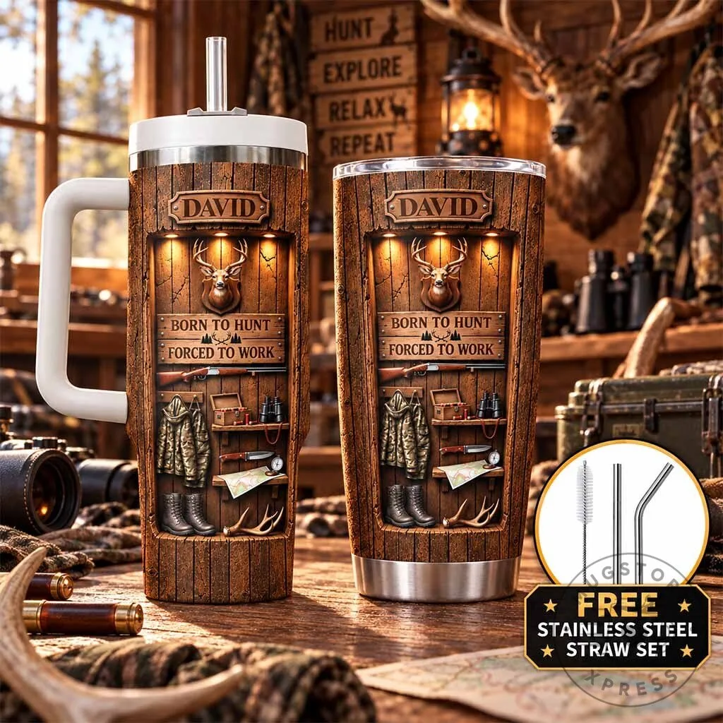 Personalized Deer Hunting Born To Hunt Forced To Work Tumbler 8 Personalized Deer Hunting Born To Hunt Forced To Work Tumbler
