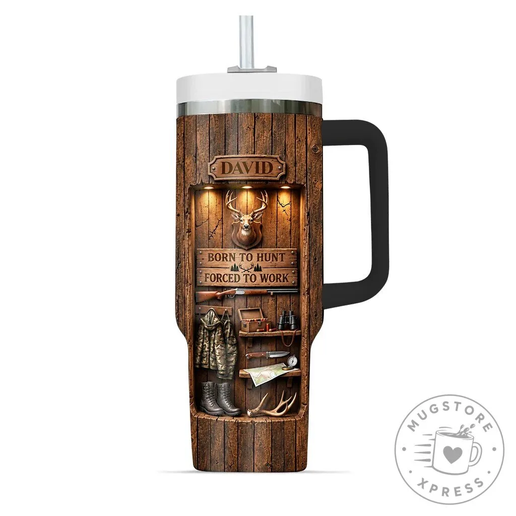Personalized Deer Hunting Born To Hunt Forced To Work Tumbler 9 Personalized Deer Hunting Born To Hunt Forced To Work Tumbler