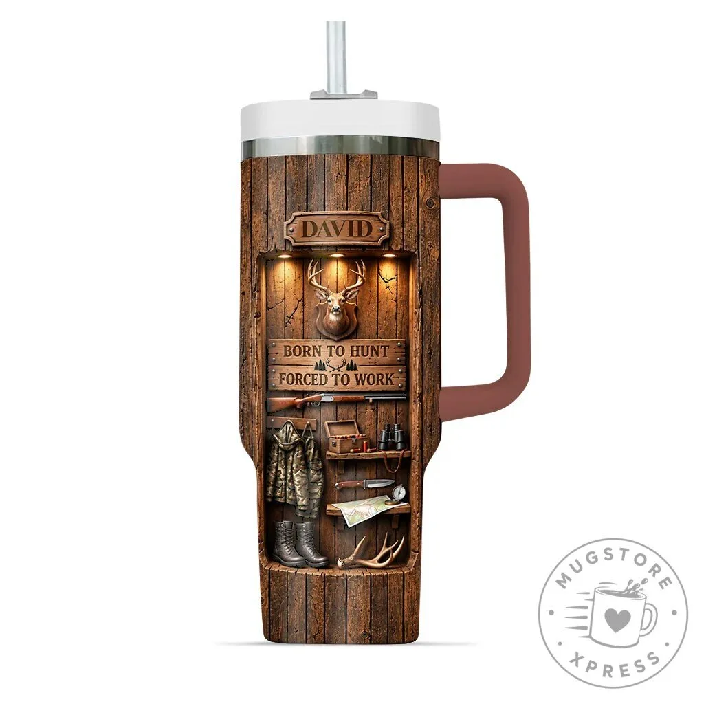 Personalized Deer Hunting Born To Hunt Forced To Work Tumbler 10 Personalized Deer Hunting Born To Hunt Forced To Work Tumbler