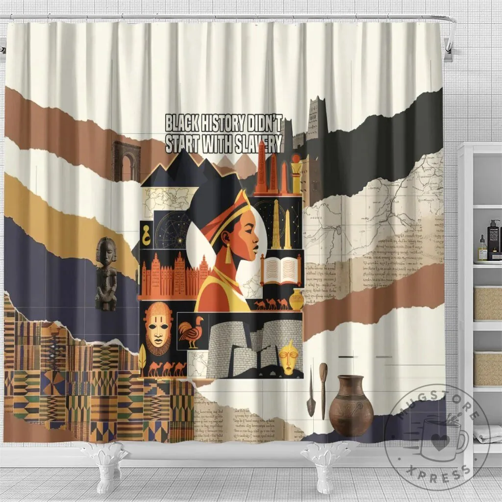 Black History Didn't Start With Slavery African Heritage Shower Curtain 9 Black History Didn