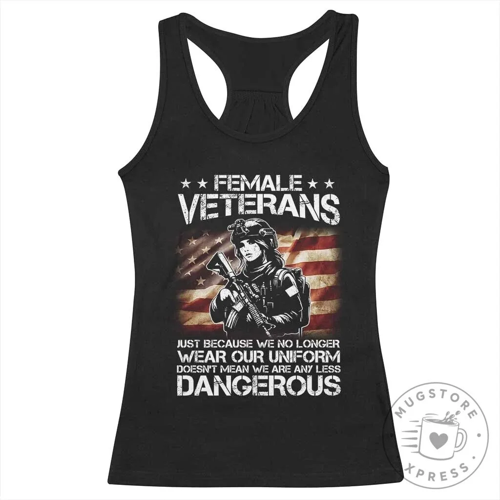 Female Veterans American Flag Soldier Just Because We No Longer Wear Uniform Tank Top